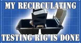 Sneak Peak - Recirculating Testing Rig