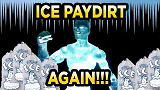 The Return of the "ICEMAN"!!! More of the Ice mans Paydirt