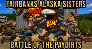 Battle of the Fairbanks Alaska Gold Daughters Paydirt